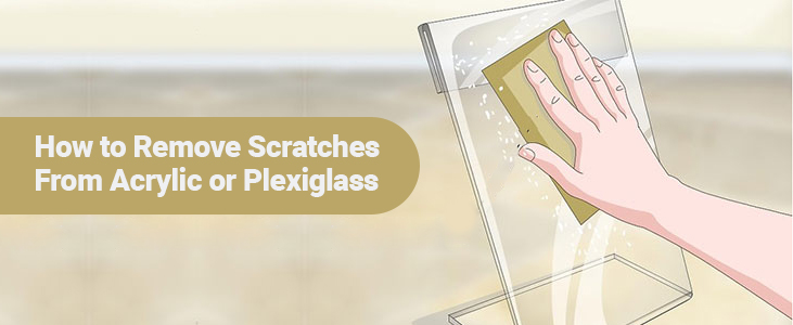 How To Remove Scratches From Acrylic Sheet Or Plexiglass